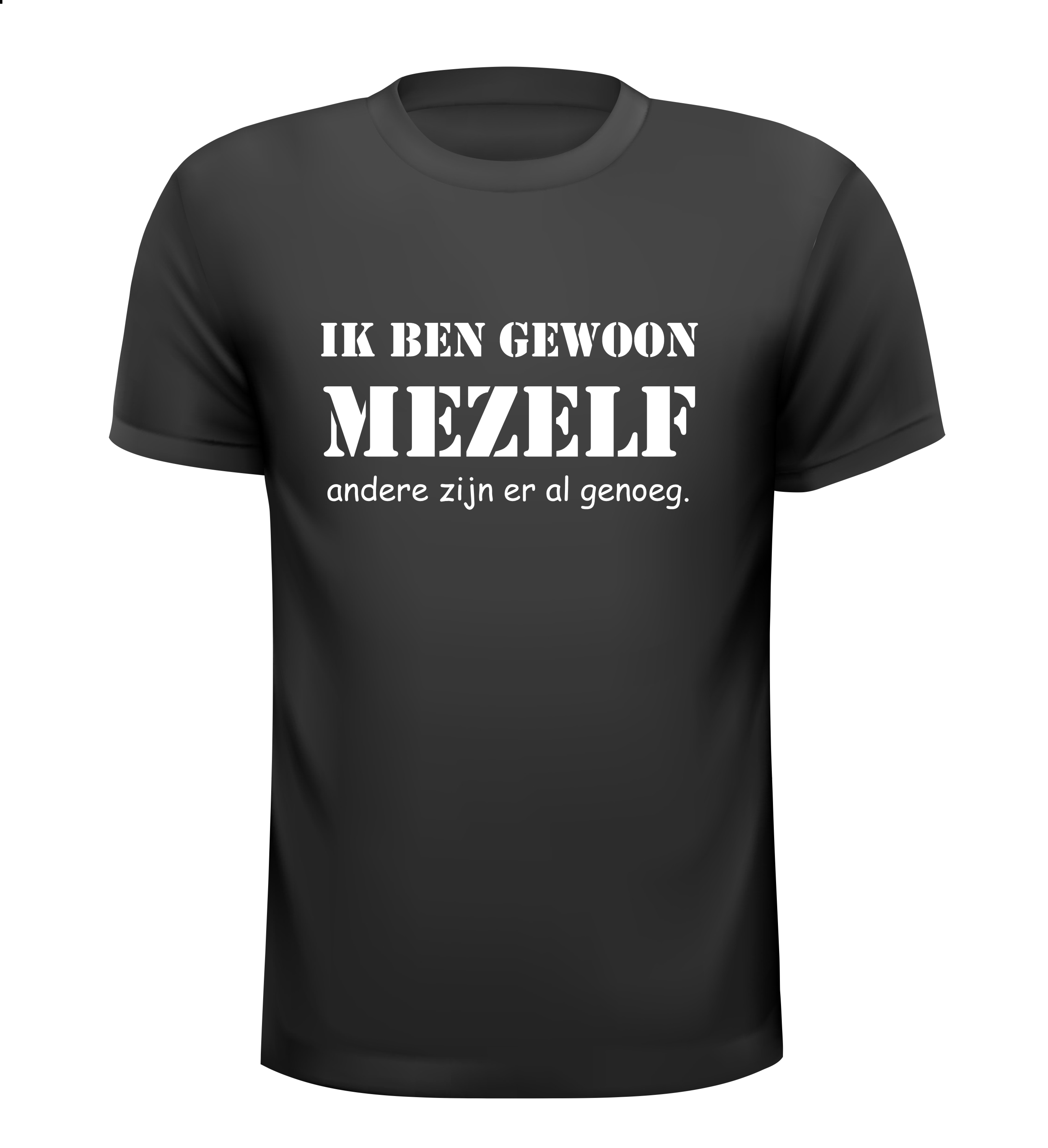 ik ben gewoon mezelf andere zijn er al genoeg t-shirt korte mouw