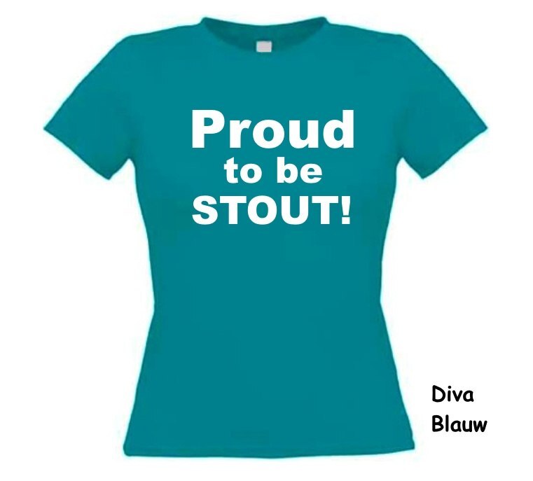 proud to be stout T-shirt