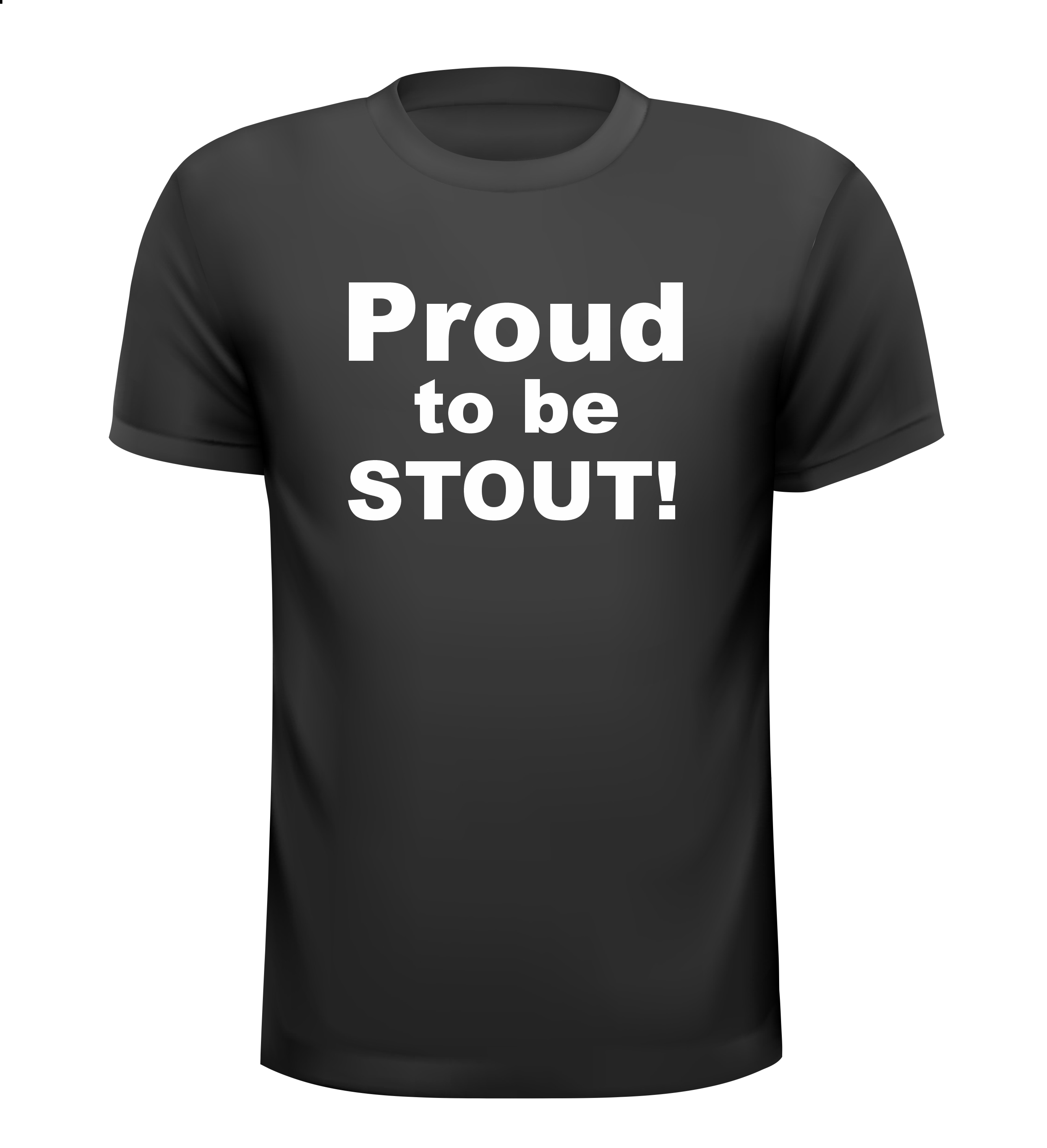 proud to be stout T-shirt