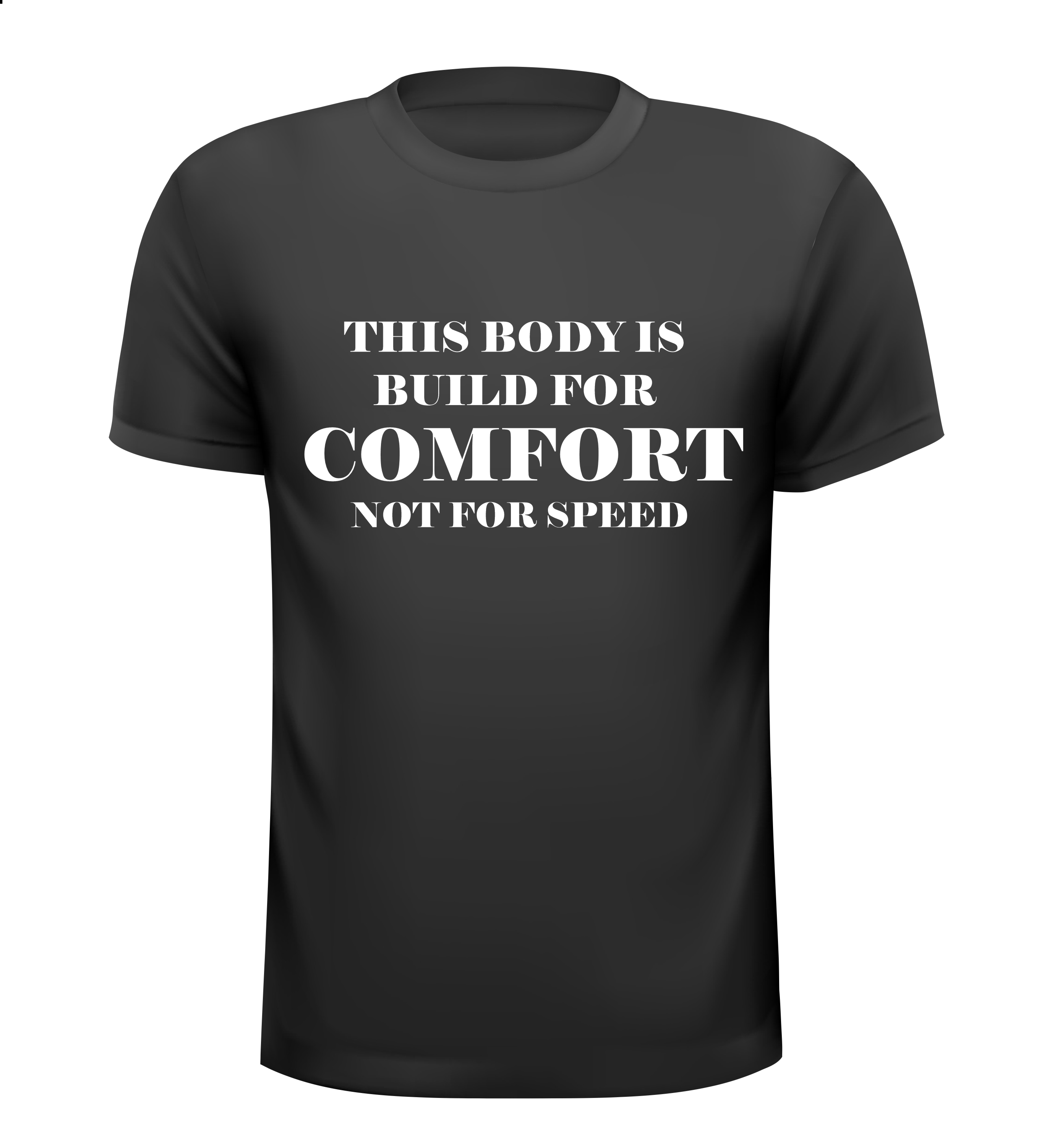 this body is build for comfort not for speed t-shirt korte mouw