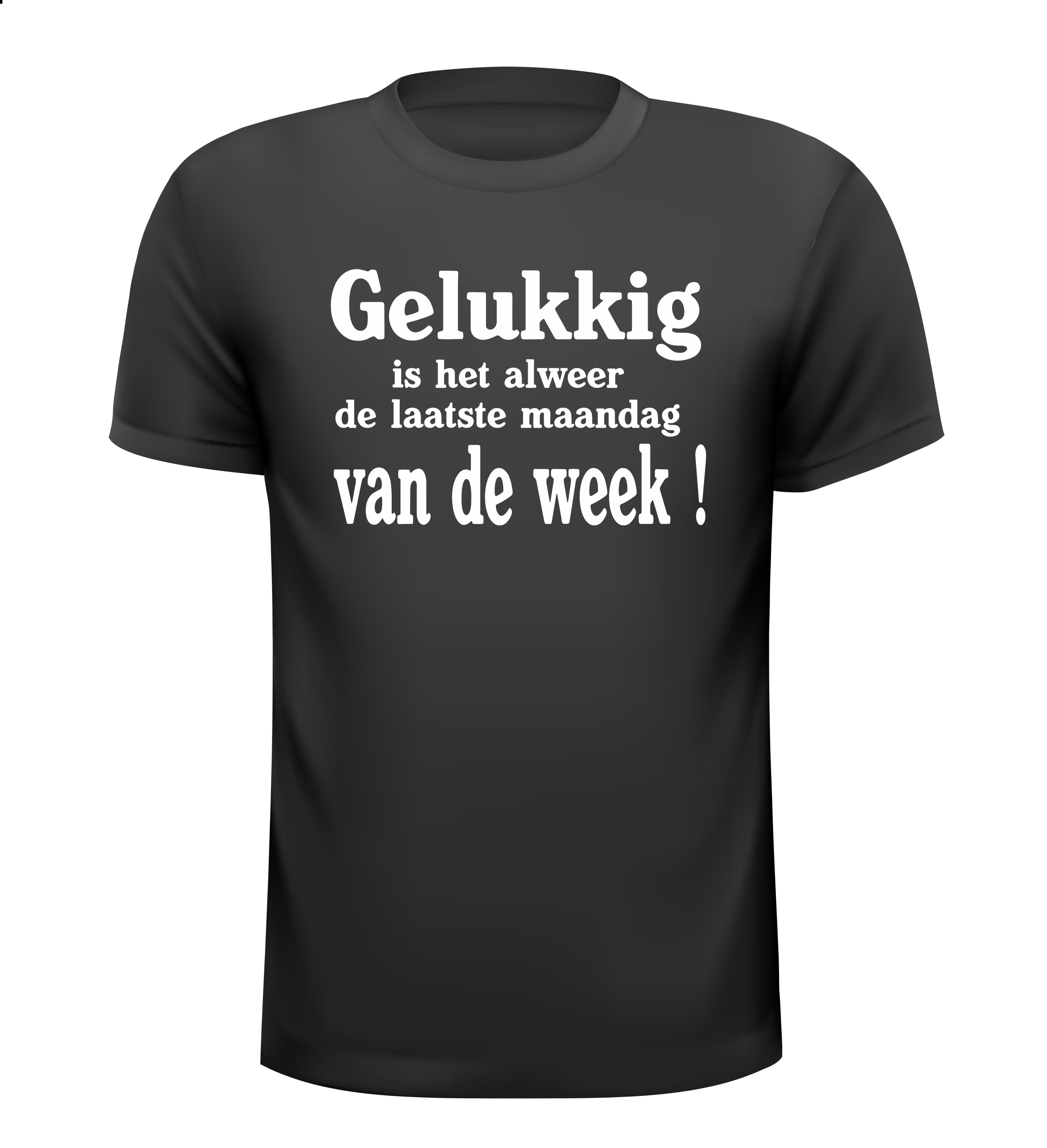 Gelukkig is het alweer de laatste maandag van de week t-shirt korte mouw