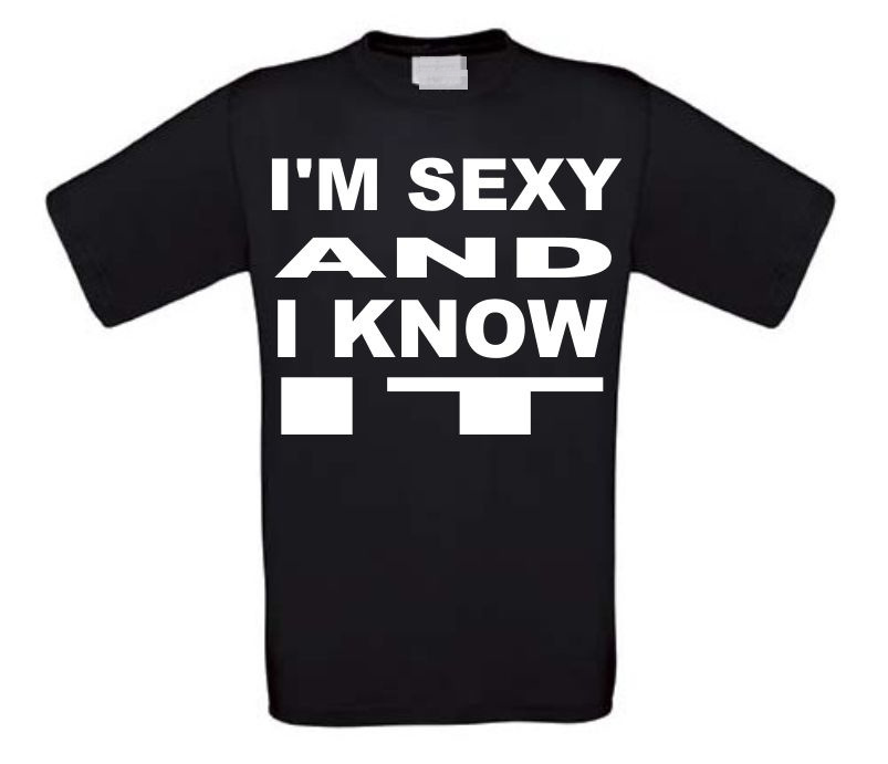 i am sexy and i know it t-shirt korte mouw