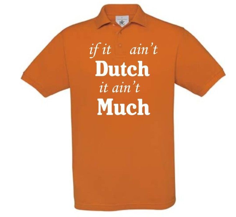 if it ainot Dutch it ainot Much t-shirt korte mouw