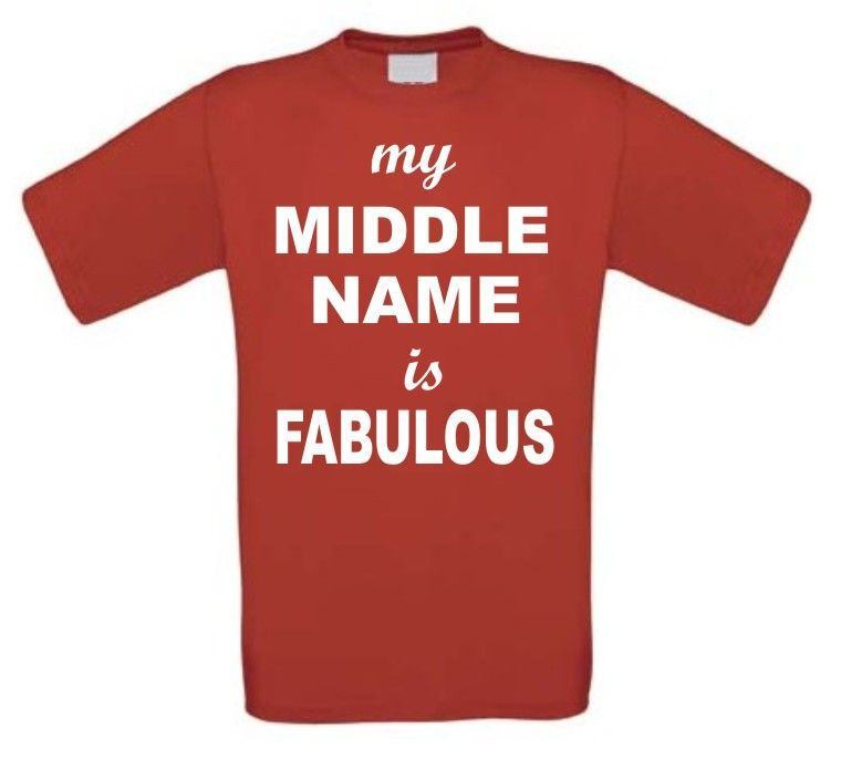 my middle name is fabulous t-shirt korte mouw