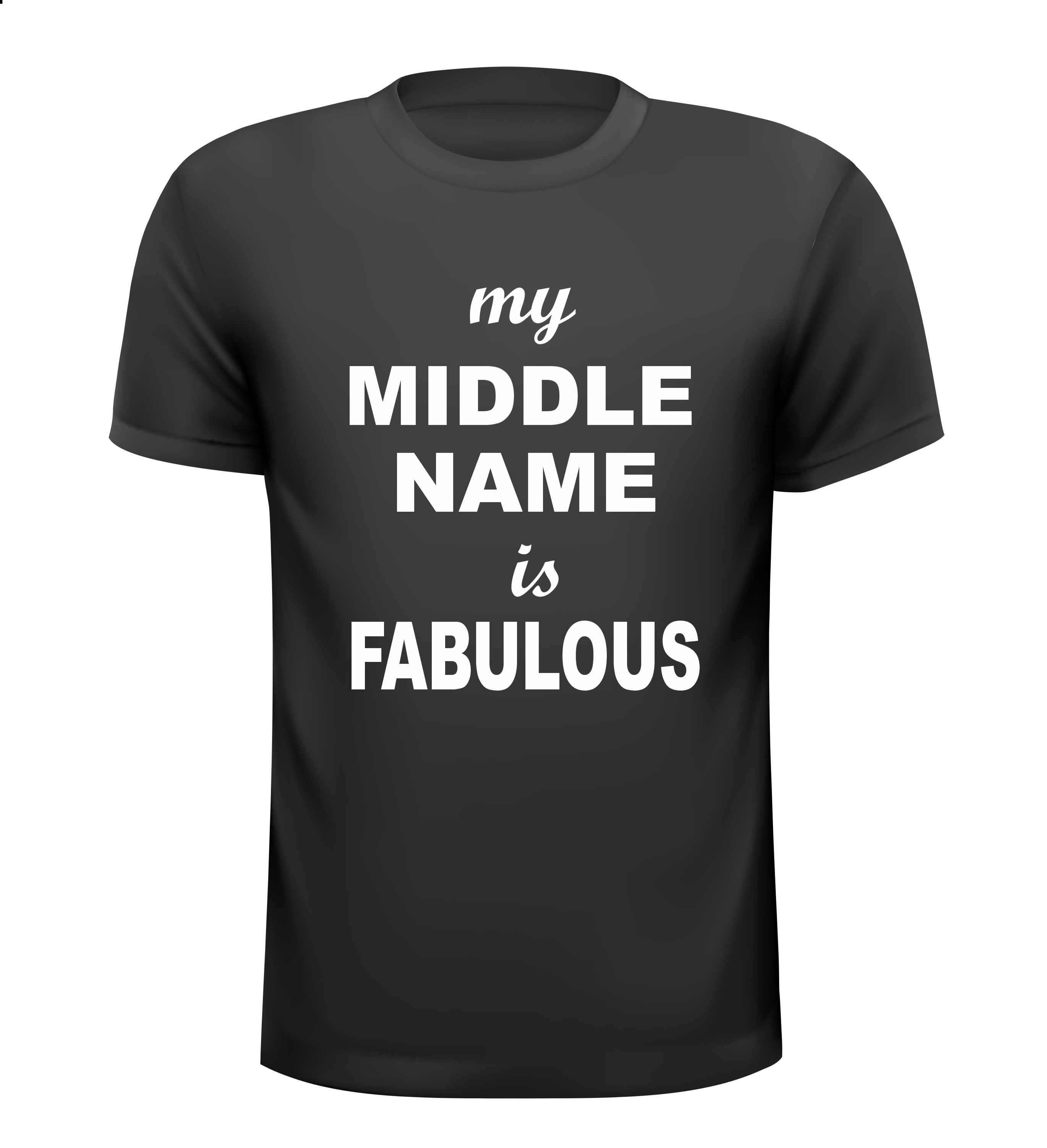 my middle name is fabulous t-shirt korte mouw