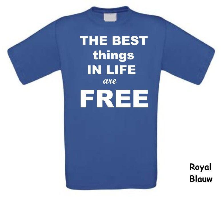 the best things in life are free t-shirt korte mouw
