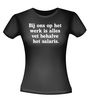 foto 2 Bij ons op het werk is alles vet behalve het salaris t-shirt korte mouw