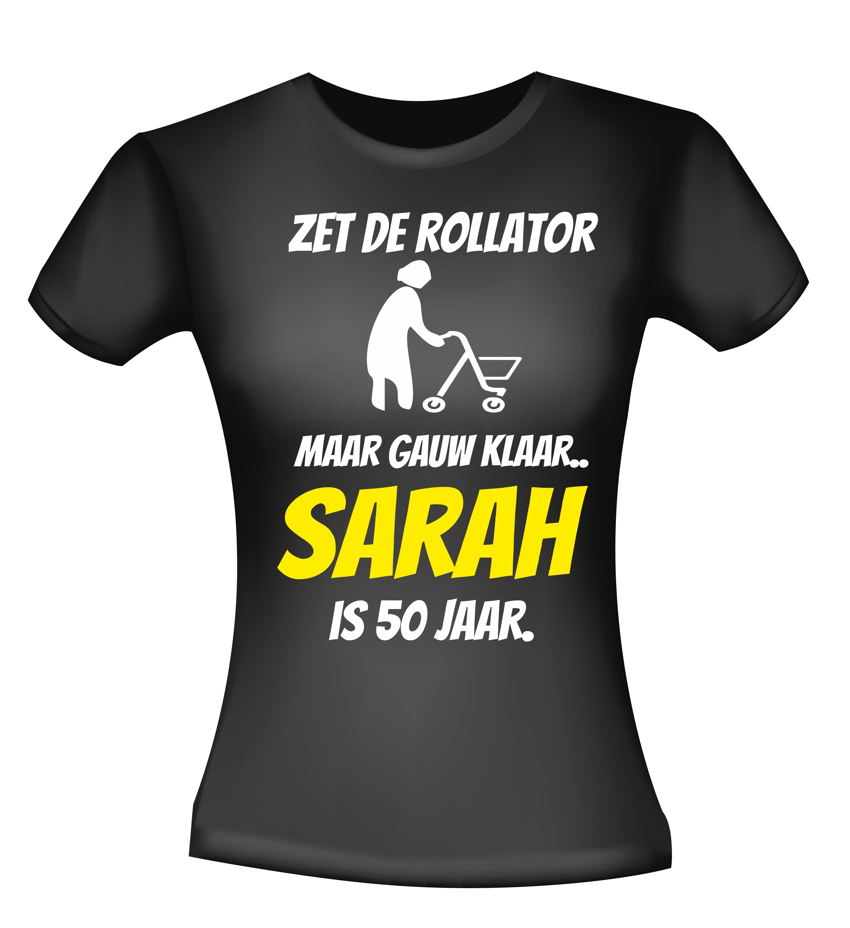 Zet de rollator maar gauw klaar Sarah is 50 jaar T-shirt
