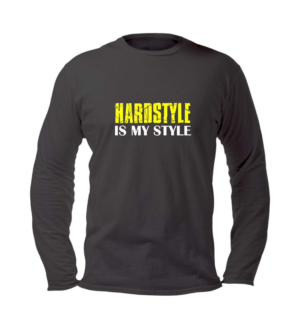 hardstyle is my style longhsleeve