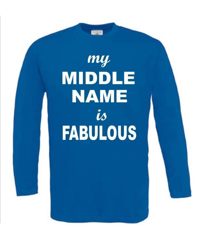 my middle name is fabulous longsleeve