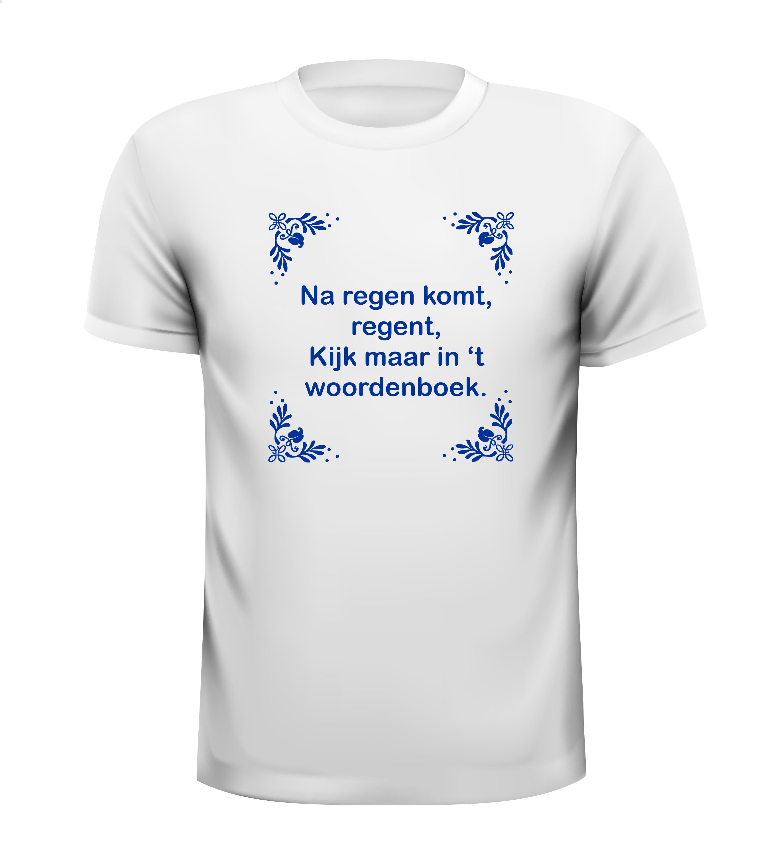 Shirtje na regen komt regent, kijk maar in het woordenboek