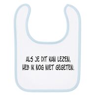 Als je dit kan lezen, heb ik nog niet gegeten slab Als je dit kan lezen, heb ik nog niet gegeten slab