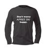 Shirtje lange mouw apre ski dont worry apres ski happy!