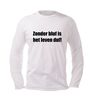 foto 4 Zonder bluf is het leven duf t-shirt lange mouw