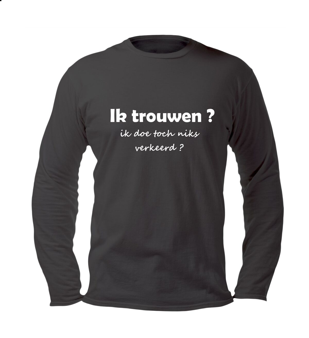 ik trouwen ik doe toch niks verkeerd t-shirt lange mouw