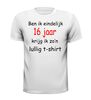 foto 13 Ben ik eindelijk 16 krijg ik zo lullig t-shirt korte mouw