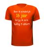 foto 9 Ben ik eindelijk 16 krijg ik zo lullig t-shirt korte mouw