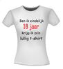 foto 14 Ben ik eindelijk 18 krijg ik zo lullig t-shirt korte mouw