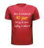 foto 7 Ben ik eindelijk 40 krijg ik zo lullig t-shirt korte mouw