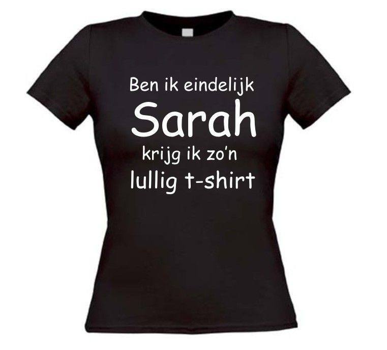 Ben ik eindelijk sarah krijg ik zo lullig t-shirt korte mouw