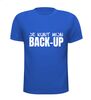 foto 5 Je kunt mijn back-up t-shirt korte mouw