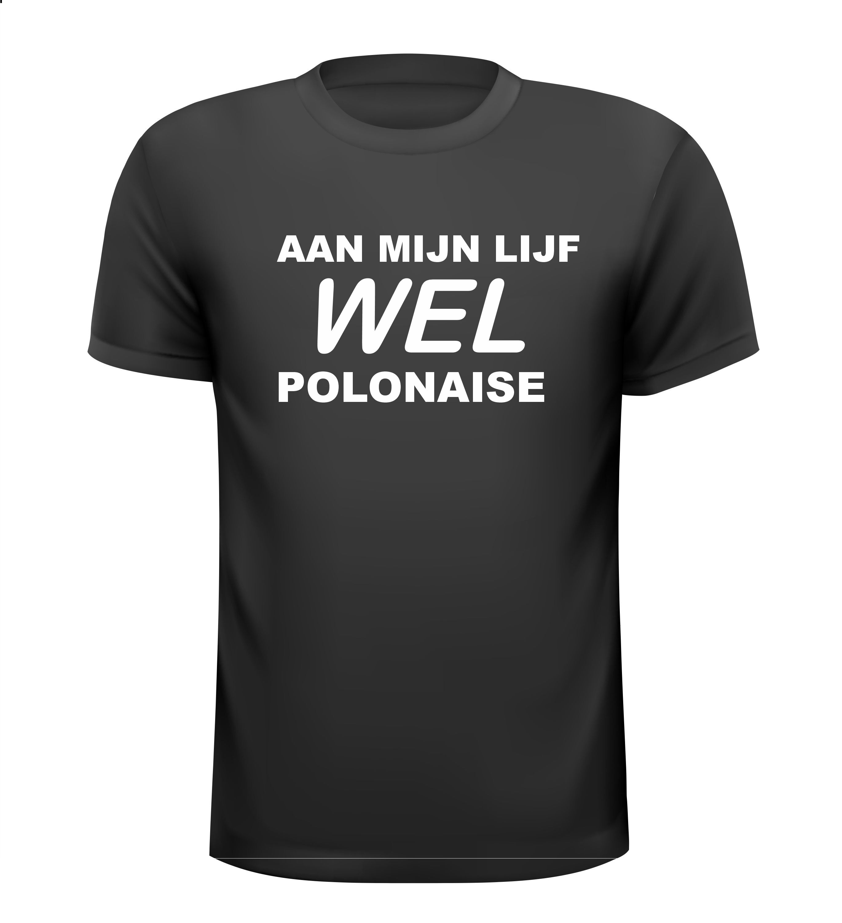 aan mijn lijf wel polonaise carnaval t-shirt