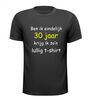 Ben ik eindelijk 30 krijg ik zo lullig t-shirt