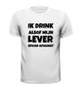 foto 13 Shirtje ik drink alsof mijn lever ervan afhangt!