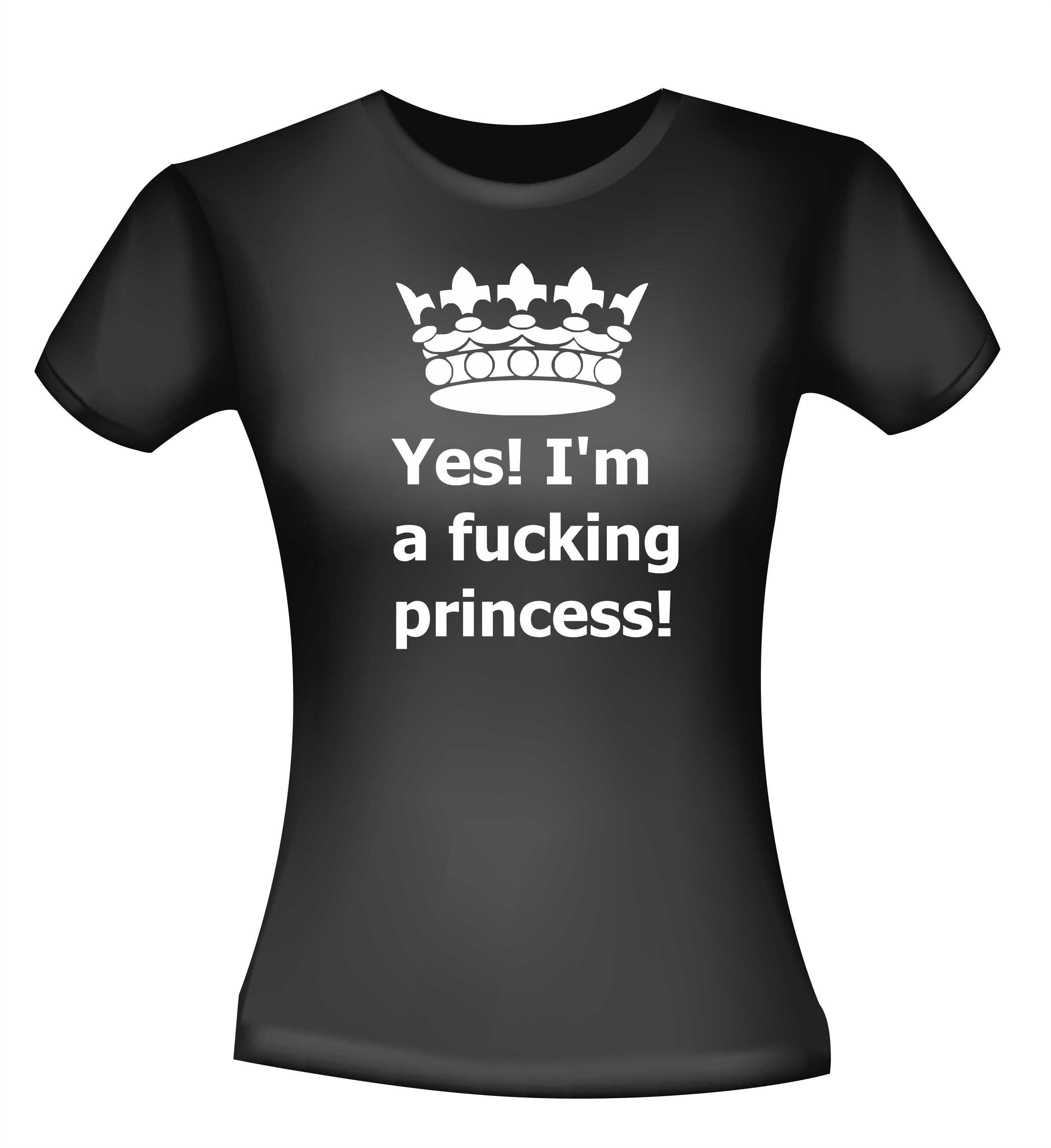 Yes im a fucking princess t-shirt korte mouw