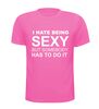 foto 11 i hate being sexy but somebody has to do it t-shirt korte mouw