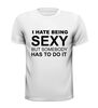 foto 13 i hate being sexy but somebody has to do it t-shirt korte mouw