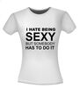 foto 14 i hate being sexy but somebody has to do it t-shirt korte mouw