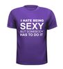 foto 3 i hate being sexy but somebody has to do it t-shirt korte mouw
