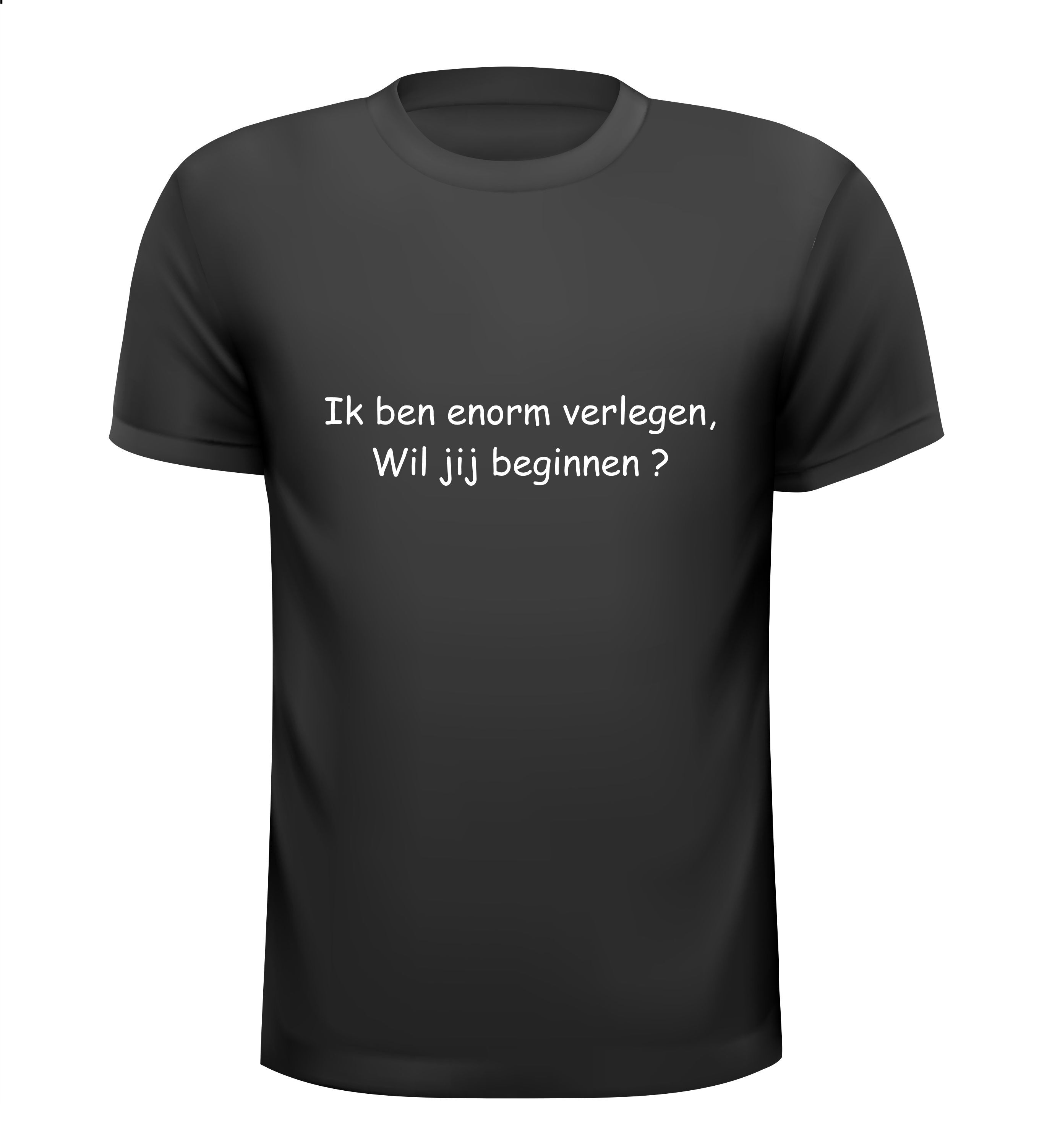 Ik ben enorm verlegen wil jij beginnnen t-shirt korte mouw