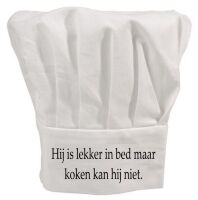 Hij is lekker in bed maar koken kan hij niet koksmuts Hij is lekker in bed maar koken kan hij niet koksmuts