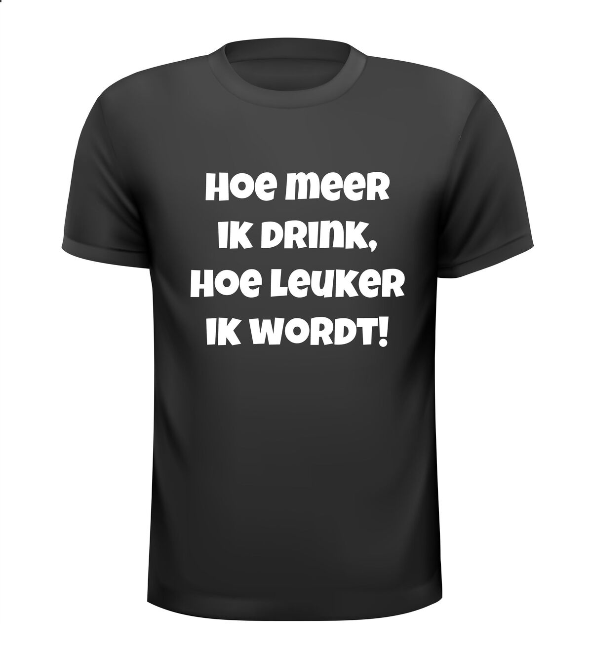 hoe meer ik drink hoe leuker ik wordt t-shirt korte mouw