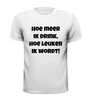 foto 13 hoe meer ik drink hoe leuker ik wordt t-shirt korte mouw