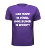 foto 3 hoe meer ik drink hoe leuker ik wordt t-shirt korte mouw