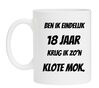 Ben ik eindelijk 18 jaar krijg ik zo n  klote mok