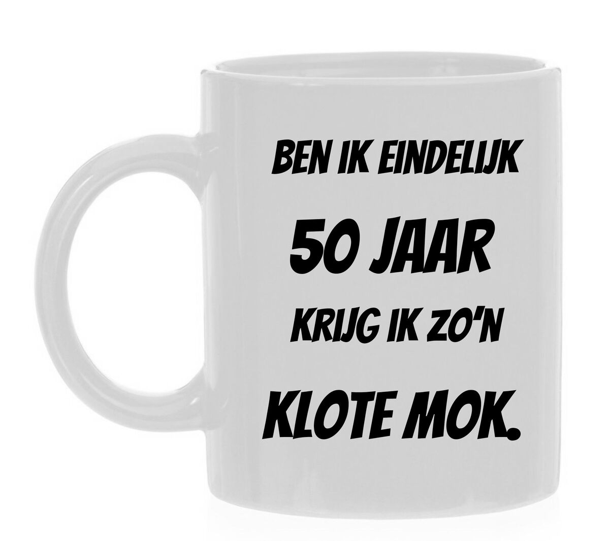 Ben ik eindelijk 50 jaar krijg ik zo n klote mok