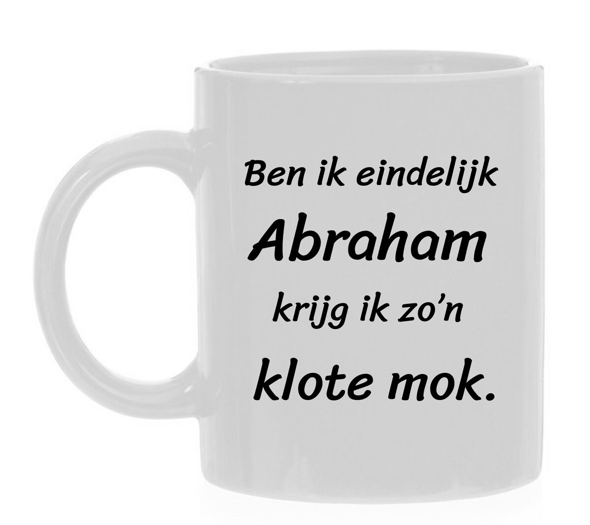 Ben ik eindelijk Abraham jaar krijg ik zo n klote mok