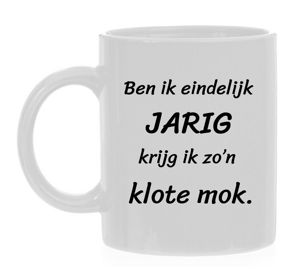 Ben ik eindelijk jarig krijg ik zo n klote mok