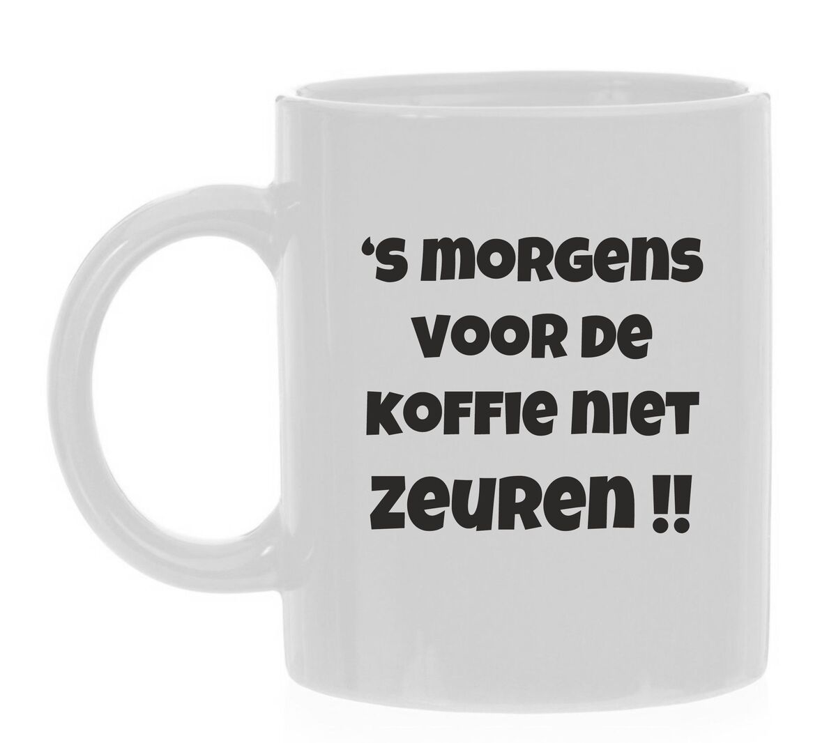 's morgens voor de koffie niet zeuren mok