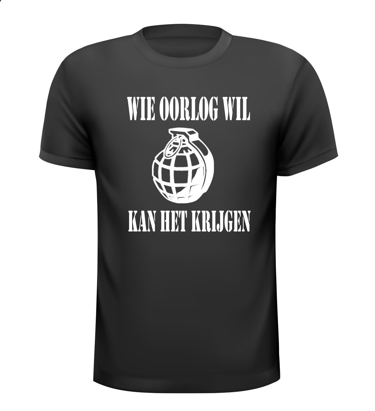 wie oorlog wil kan het krijgen t-shirt korte mouw