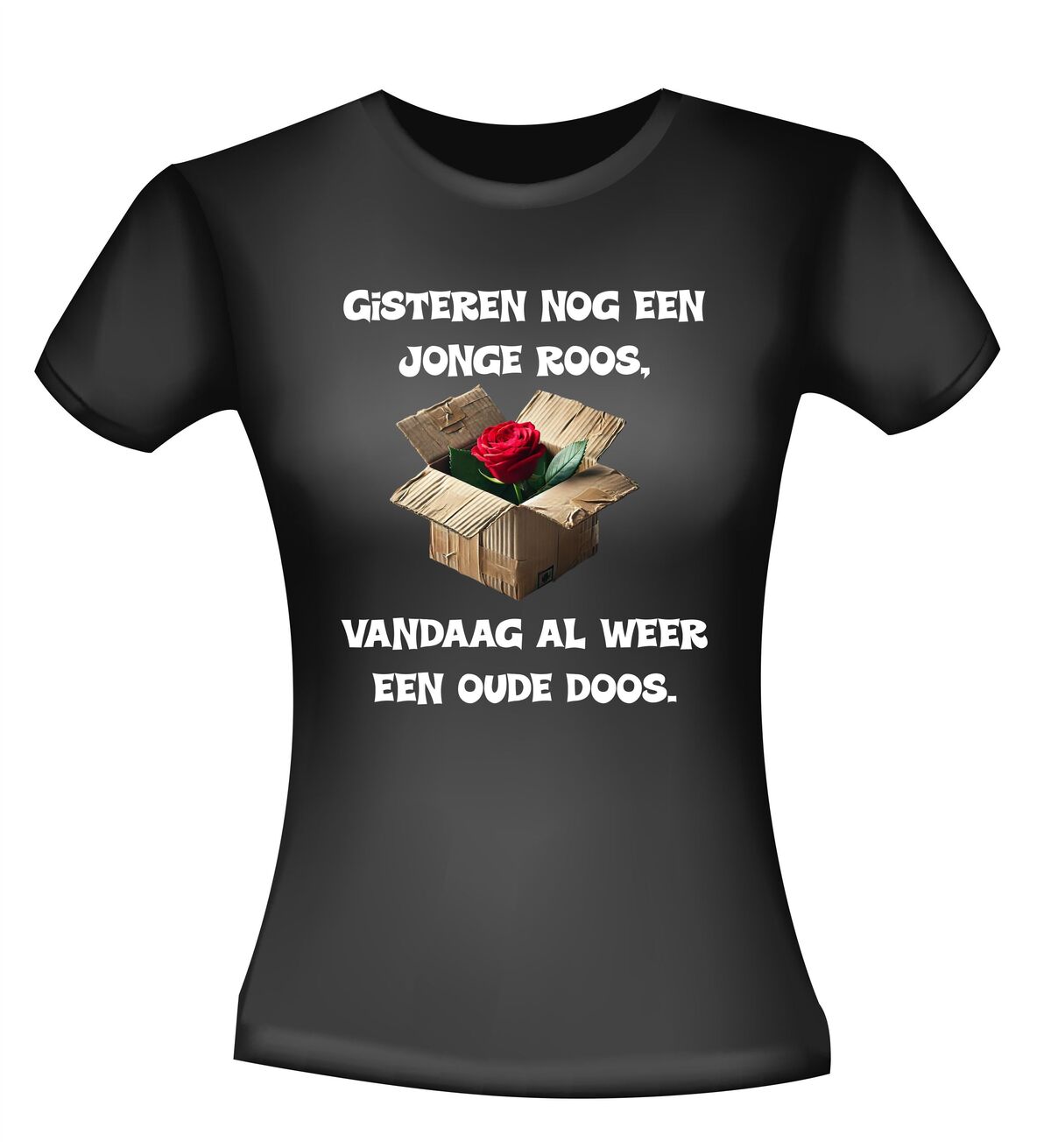 Gisteren nog een jonge roos vandaag al weer een oude doos t-shirt korte mouw