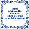 spreukentegel Iedere scheidsrechter fluit goed alleen niet altijd op het juiste moment