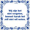 spreukentegel Wij zijn het niet vergeten hoewel Sarah het zelf niet wil weten
