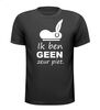 ik ben geen zeur piet t-shirt korte mouw