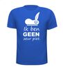foto 5 ik ben geen zeur piet t-shirt korte mouw