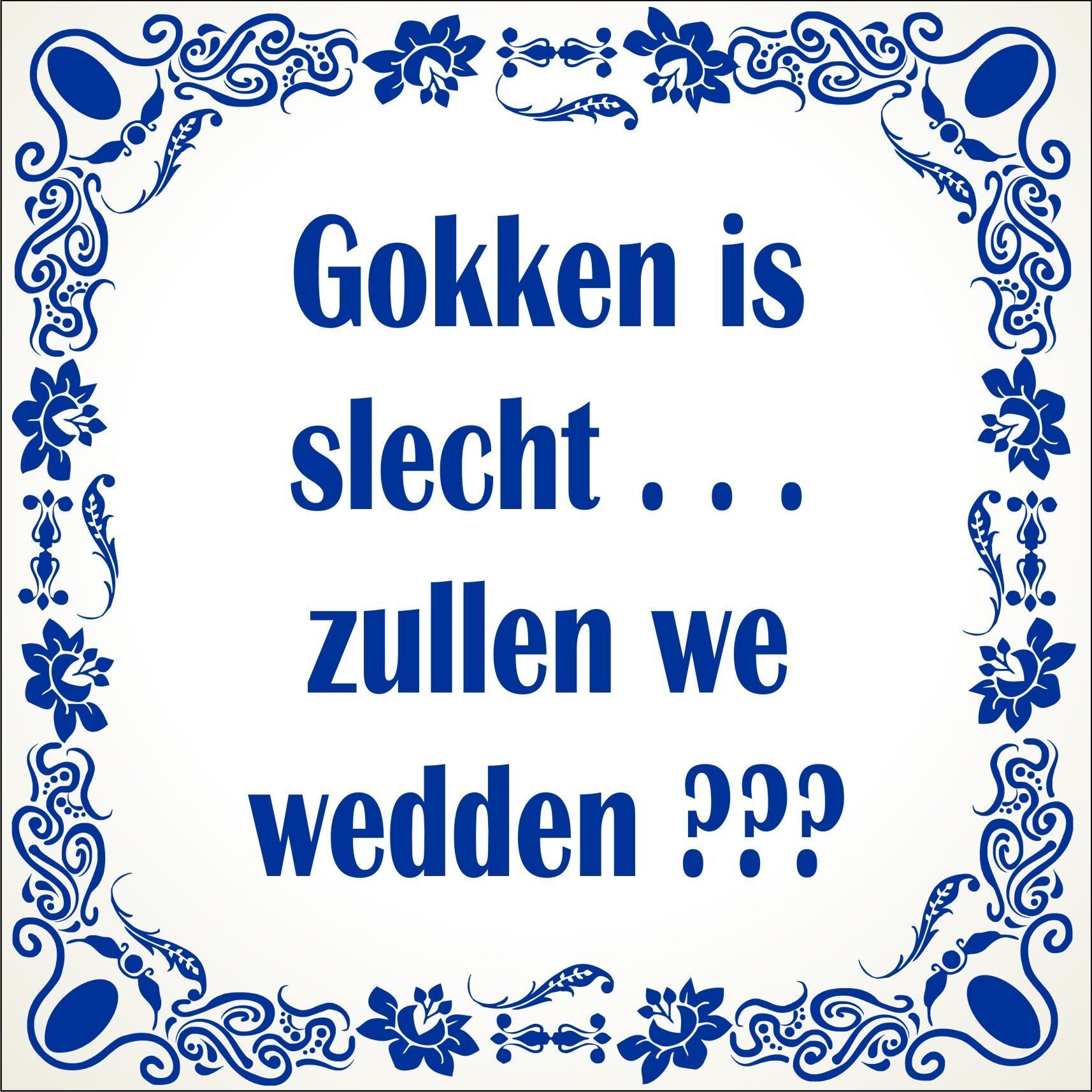 spreukentegel Gokken is slecht zullen we wedden